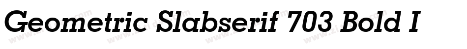 Geometric Slabserif 703 Bold Italic BT字体转换